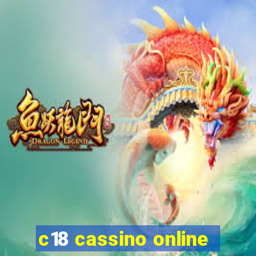 c18 cassino online